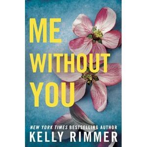 Me Without You -- Kelly Rimmer